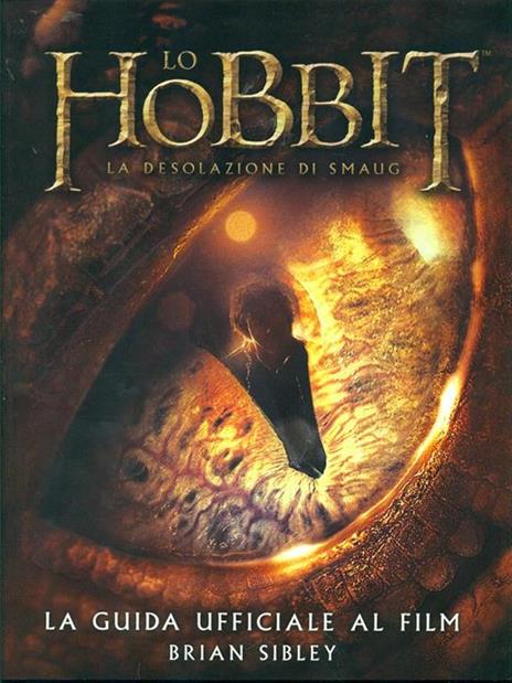 Lo Hobbit. La desolazione di Smaug. La guida ufficiale del film. Ediz. illustrata - Brian Sibley - 3