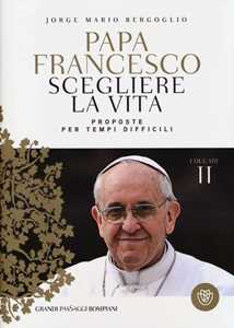 Scegliere la vita. Proposte per tempi difficili. Educare. Vol. 2
