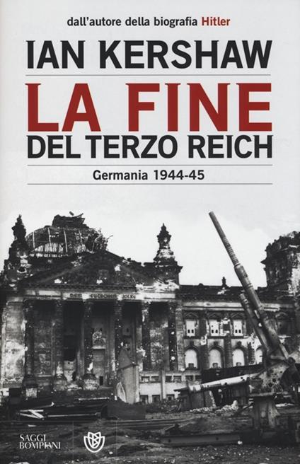 La fine del Terzo Reich. Germania 1944-45 - Ian Kershaw - copertina