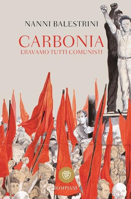 Carbonia. Eravamo tutti comunisti - Nanni Balestrini - copertina