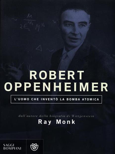 Robert Oppenheimer. L'uomo che inventò la bomba atomica - Ray Monk - 2