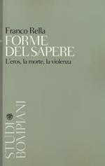 Forme del sapere. L'eros, la morte, la violenza