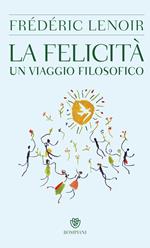 La felicità. Un viaggio filosofico