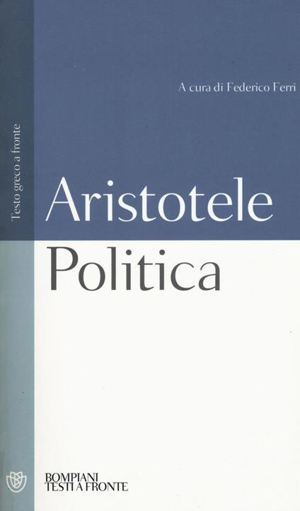 Politica. Testo greco a fronte - Aristotele - copertina