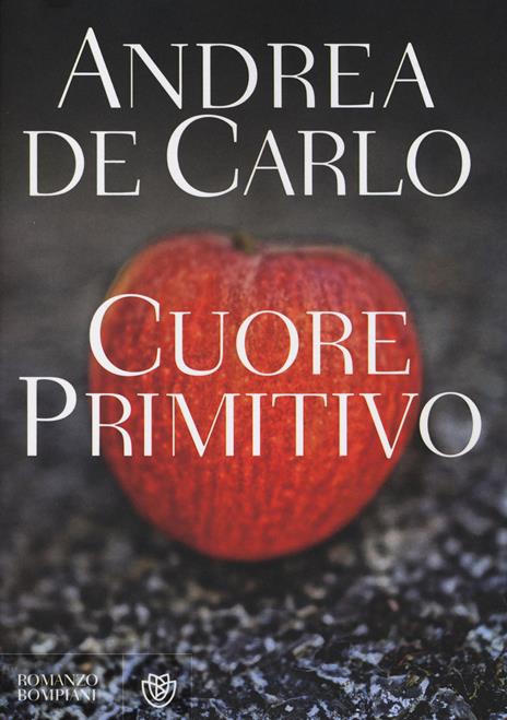 Cuore primitivo - Andrea De Carlo - 4