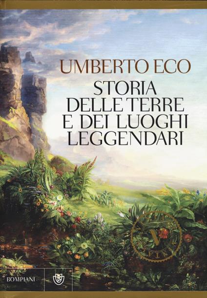 Storia delle terre e dei luoghi leggendari. Ediz. illustrata - Umberto Eco - copertina