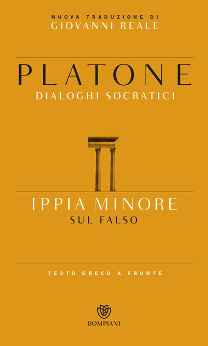 Ippia minore. Sul falso. Testo greco a fronte - Platone - copertina