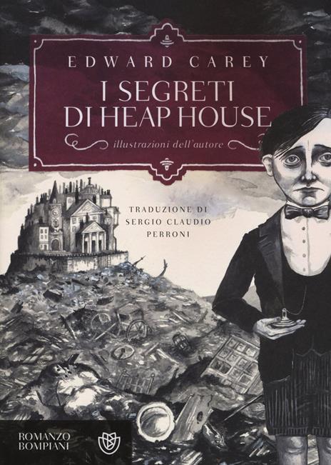 I segreti di Heap House. Iremonger. Vol. 1 - Edward Carey - copertina