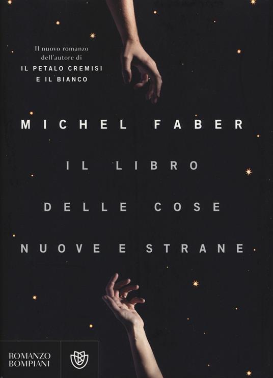 Il libro delle cose nuove e strane - Michel Faber - copertina
