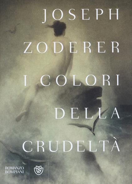 I colori della crudeltà - Joseph Zoderer - copertina