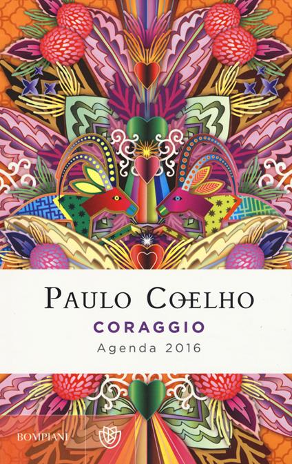 Coraggio. Agenda 2016 - Paulo Coelho - copertina