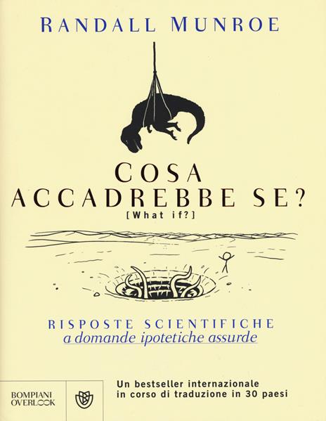 Cosa accadrebbe se? Risposte scientifiche a domande ipotetiche assurde - Randall Munroe - copertina