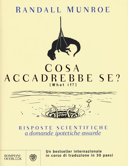 Cosa accadrebbe se? Risposte scientifiche a domande ipotetiche assurde - Randall Munroe - copertina