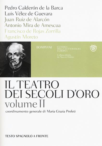 Il teatro dei secoli d'oro. Testo spagnolo a fronte. Vol. 2 - copertina
