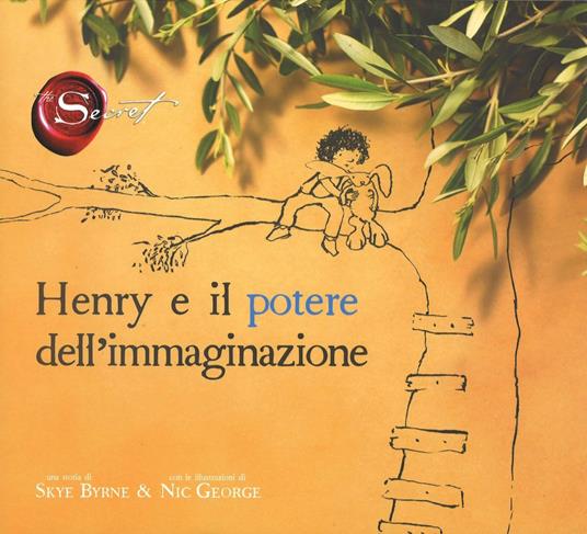 Henry e il potere dell'immaginazione. The Secret - Skye Byrne - copertina
