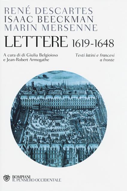 Lettere (1619-1648). Testo francese e latino a fronte - Renato Cartesio,Isaac Beeckman,Marin Mersenne - copertina