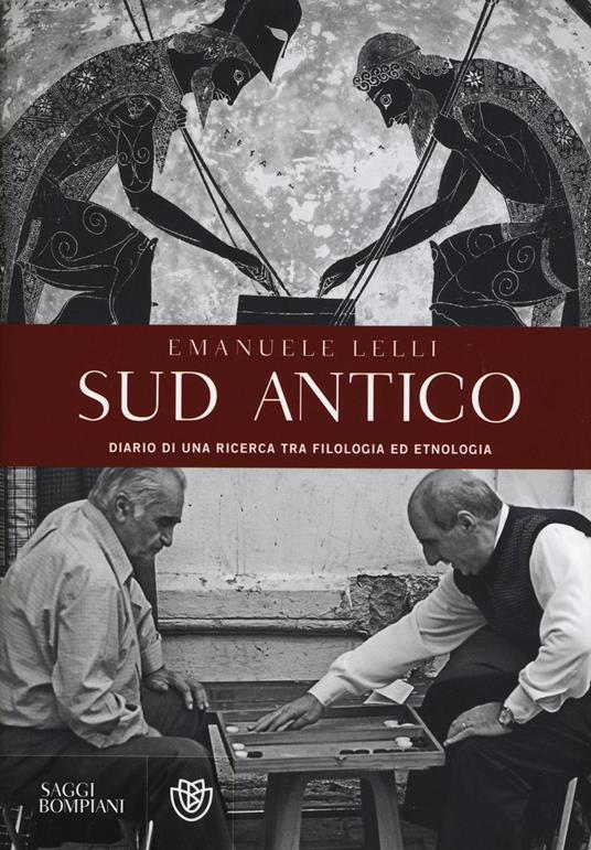 Sud antico. Diario di una ricerca tra filologia ed etnologia - Emanuele Lelli - copertina