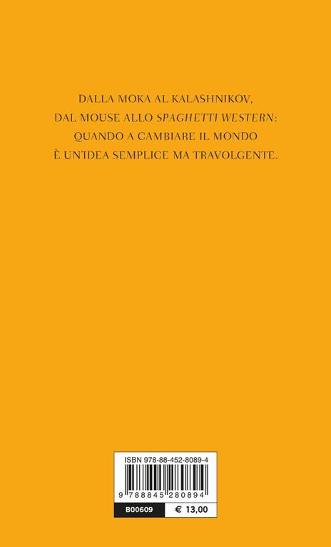 Per un pugno di idee. Storie di innovazioni che hanno cambiato la nostra vita - Massimiano Bucchi - 2