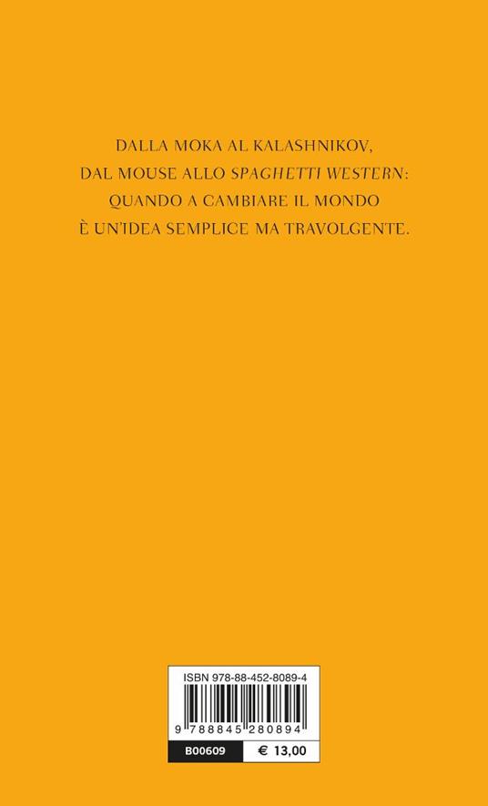 Per un pugno di idee. Storie di innovazioni che hanno cambiato la nostra vita - Massimiano Bucchi - 2