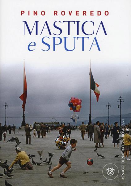 Mastica e sputa - Pino Roveredo - copertina