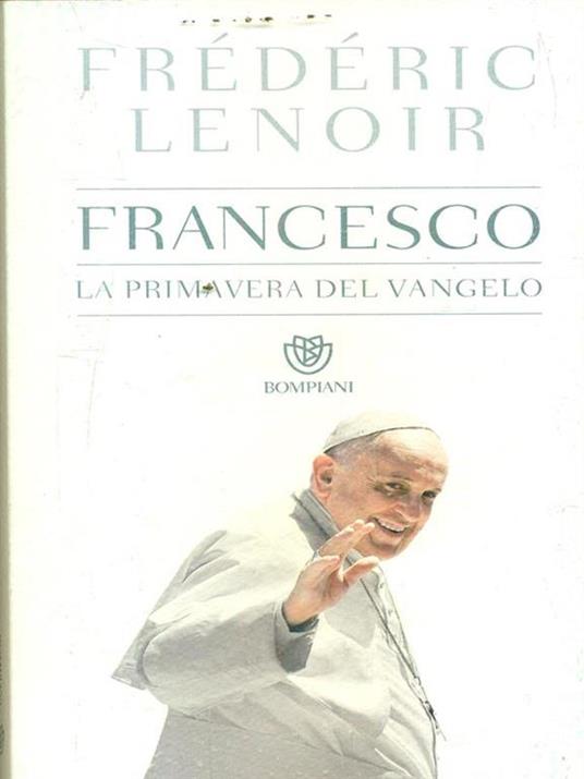 Francesco, la primavera del Vangelo - Frédéric Lenoir - 3