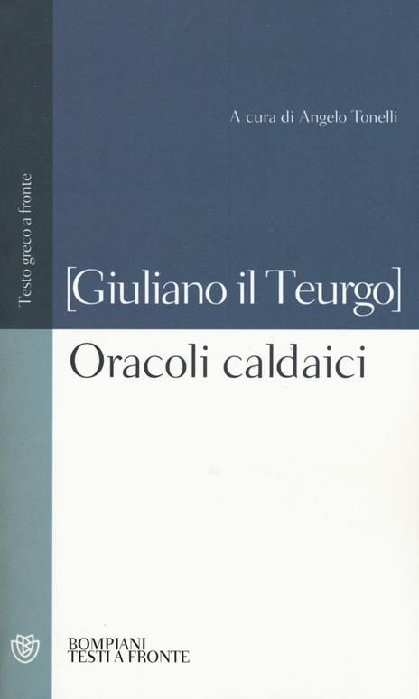 Oracoli caldaici. Testo greco a fronte - Giuliano il Teurgo - copertina