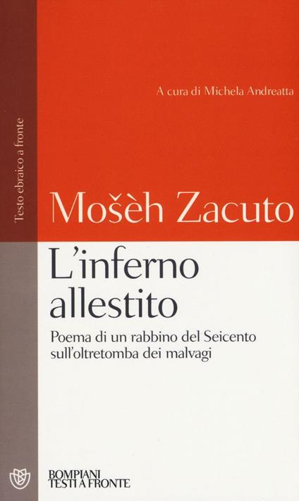 L'inferno allestito. Poema di un rabbino del Seicento sull'oltretomba dei malvagi. Testo ebraico a fronte - Mose ben Mordecai Zacuto - copertina