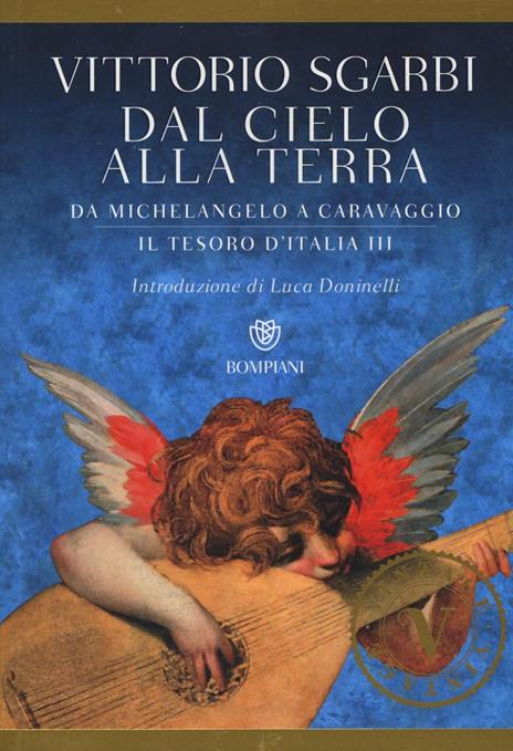 Dal cielo alla terra. Da Michelangelo a Caravaggio. Il tesoro d'Italia. Vol. 3 - Vittorio Sgarbi - copertina