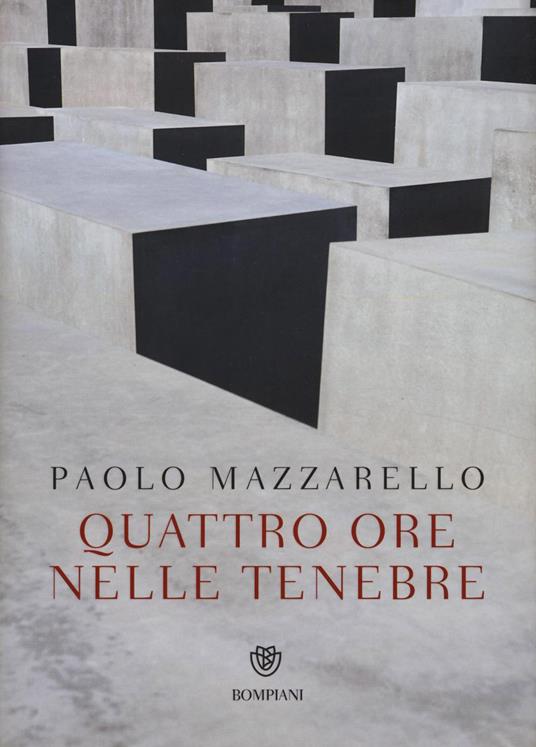 Quattro ore nelle tenebre - Paolo Mazzarello - copertina