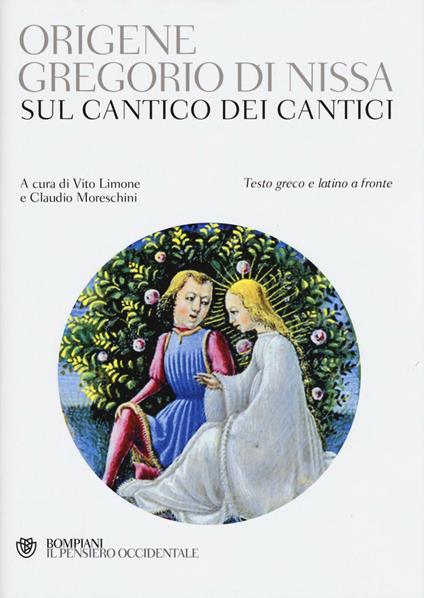 Sul Cantico dei cantici. Testo greco e latino a fronte - Gregorio di Nissa (san),Origene - copertina