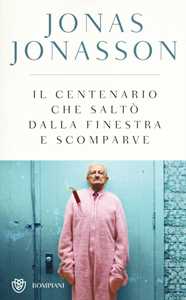 Il centenario che saltò dalla finestra e scomparve. Ediz. speciale