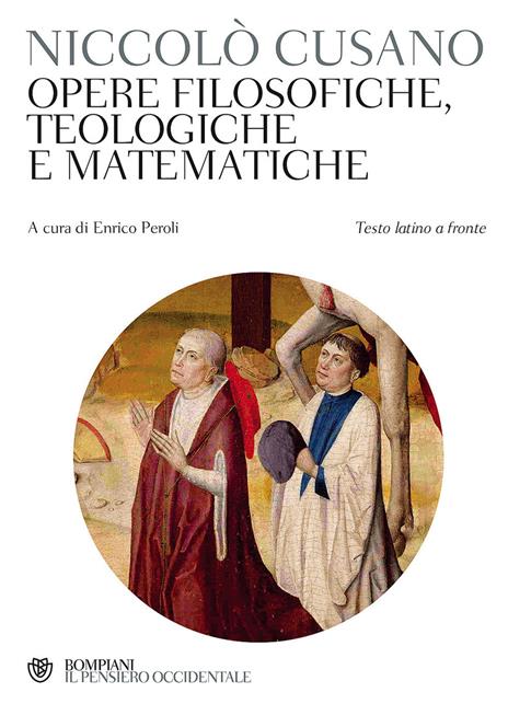 Opere filosofiche, teologiche e matematiche. Testo latino a fronte - Niccolò Cusano - copertina
