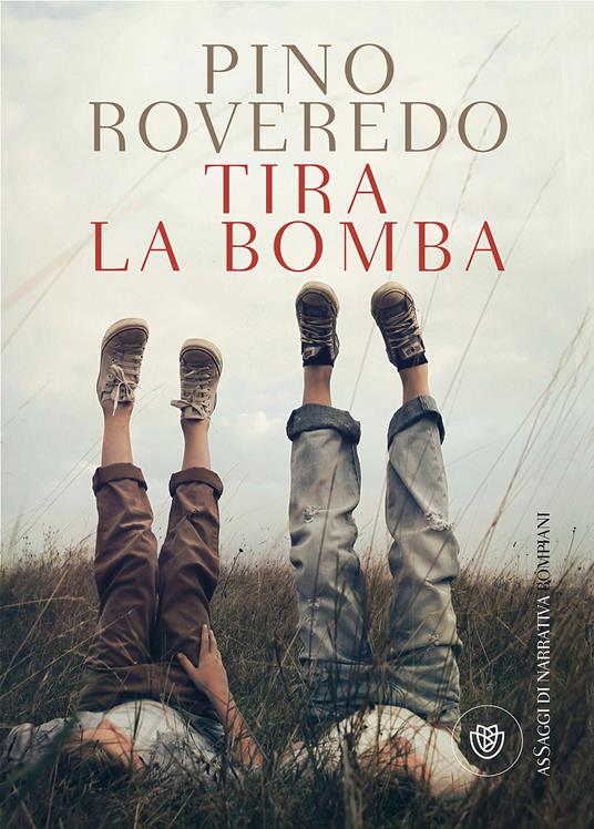 Tira la bomba - Pino Roveredo - copertina