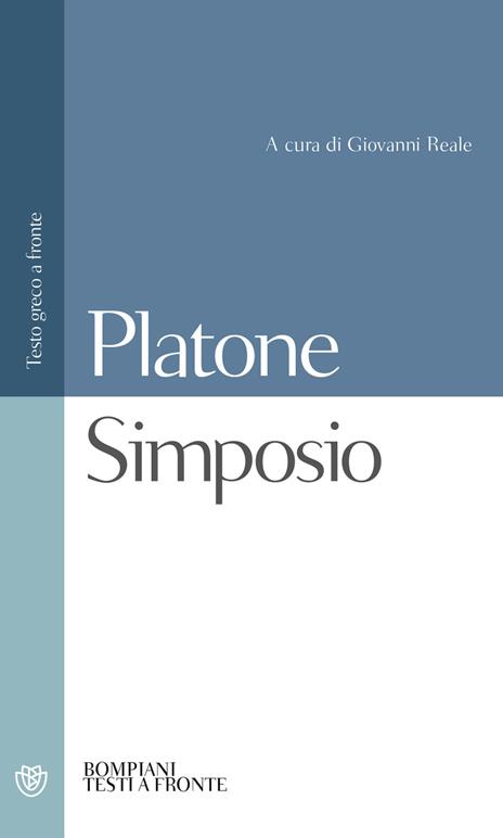 Simposio, Platone, V. Di Benedetto, F. Ferrari, Bur 2000. Testo greco a  fronte.