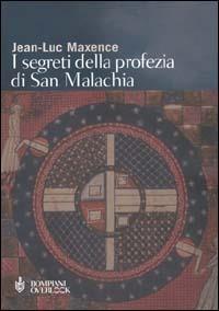 I segreti della profezia di san Malachia - Jean-Luc Maxence - copertina