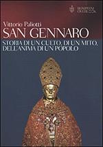 San Gennaro. Storia di un culto, di un mito, dell'anima di un popolo