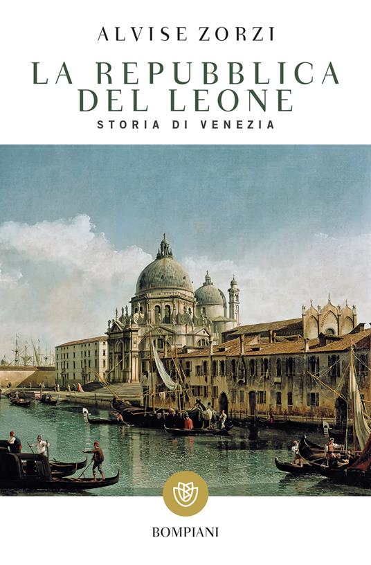 La Repubblica del Leone. Storia di Venezia - Alvise Zorzi - copertina