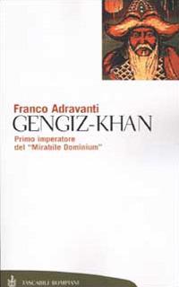 Gengiz-Khan. Primo imperatore del «Mirabile Dominium» - Franco Adravanti - copertina