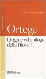 Origine ed epilogo della filosofia e altri scritti. Testo spagnolo a fronte