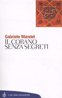 Il Corano senza segreti - Gabriele Mandel - copertina