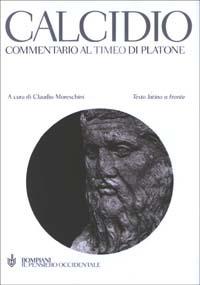 Commentario al Timeo di Platone. Testo latino a fronte - Calcidio - copertina
