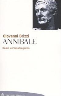 Annibale. Come un'autobiografia - Giovanni Brizzi - copertina