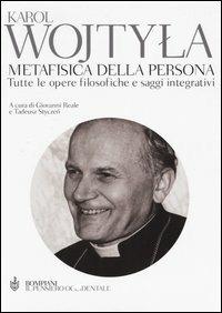 Metafisica della persona. Tutte le opere filosofiche e saggi integrativi - Giovanni Paolo II - copertina