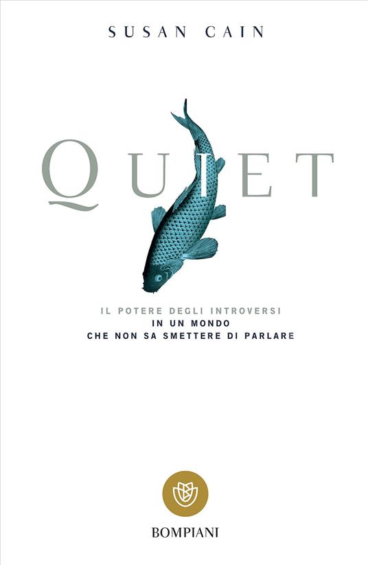 Quiet. Il potere degli introversi in un mondo che non sa smettere di parlare - Susan Cain - copertina