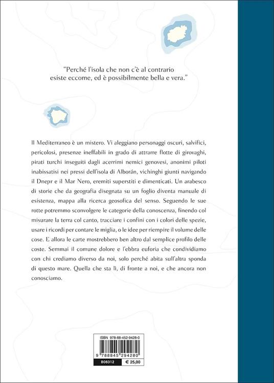 Atlante delle isole del Mediterraneo. Storie, navigazioni, arcipelaghi di uno scrittore marinaio - Simone Perotti - 2