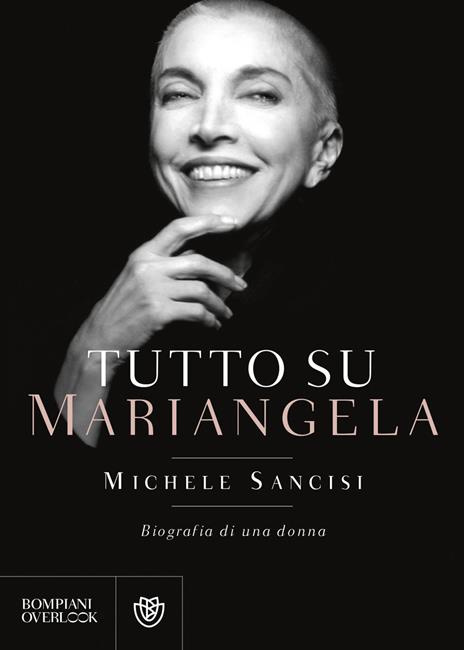 Tutto su Mariangela. Biografia di una donna - Michele Sancisi - copertina