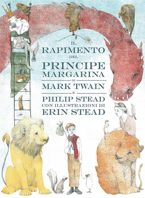 Il rapimento del principe Margarina. Ediz. a colori - Mark Twain,Philip Stead - copertina