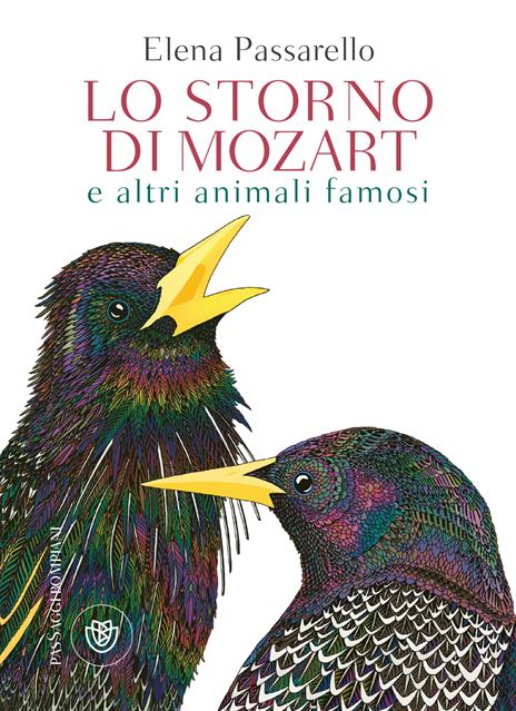 Lo storno di Mozart e altri animali famosi - Elena Passarello - copertina
