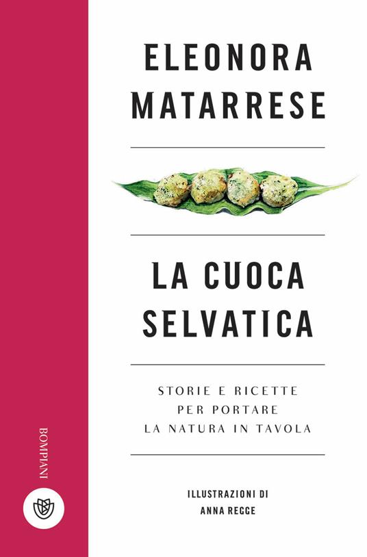 La cuoca selvatica. Storie e ricette per portare la natura in tavola - Eleonora Matarrese - copertina