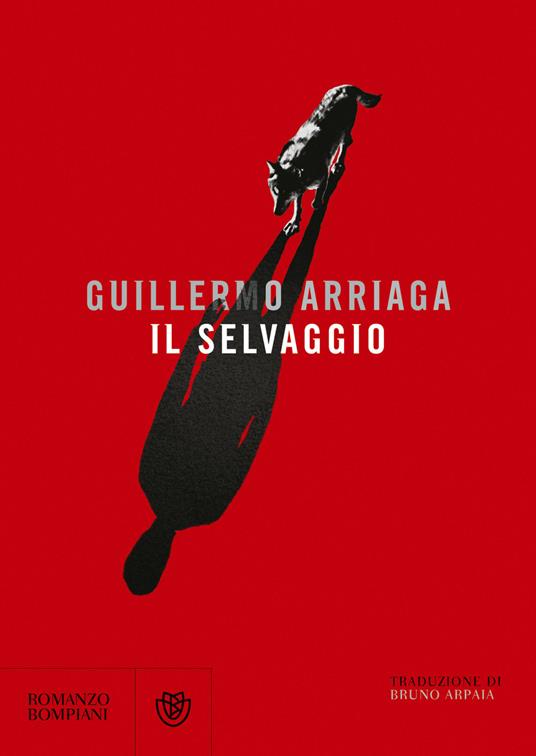 Il selvaggio - Guillermo Arriaga - copertina